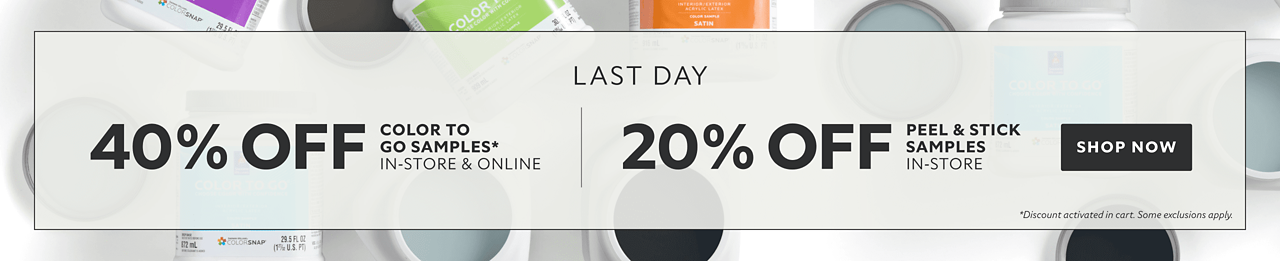 Last Day. 40% OFF Color To Go Samples In-Store & Online, 20% OFF Peel & Stick Samples In-Store. Shop Now. *Discount activated in cart. Some exclusions apply.