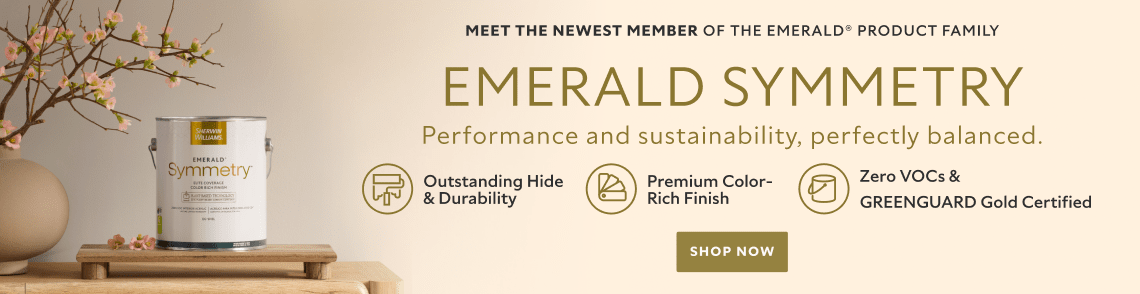 Meet the newest member of the Emerald® product family. Emerald Symmetry. Performance and sustainability, perfectly balanced. Outstanding hide and durability. Premium color rich finish. Zero VOCs and GREENGUARD Gold certified. Shop now.