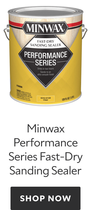 Minwax Performance Series Fast-Dry Sanding Sealer. Shop Now. 