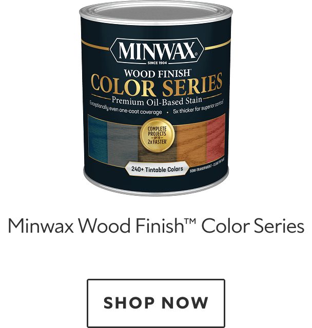 Minwax Wood Finish Color Series. Shop now.