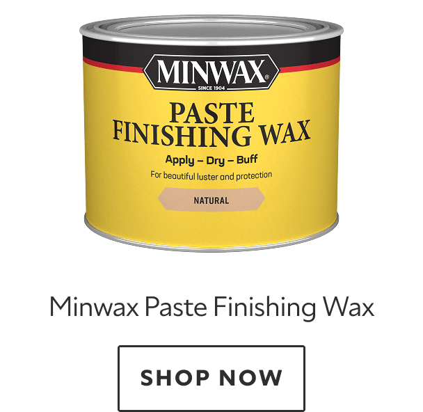 Minwax Paste Finishing Wax. Shop now.