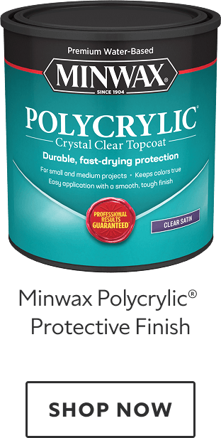 Minwax Polycrylic Protective Finish. Shop now.
