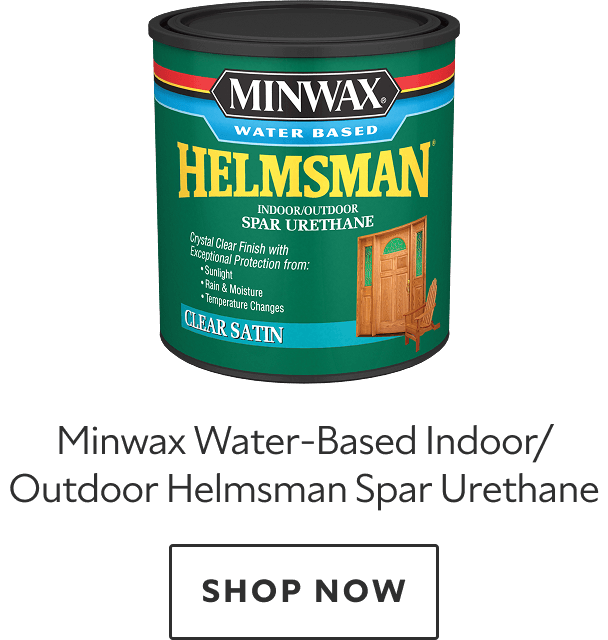 Minwax Water-Based Indoor/Outdoor Helmsman Spar Urethane. Shop now.
