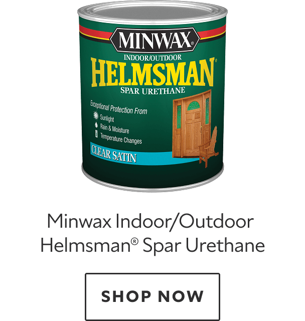 Minwax Indoor/Outdoor Helmsman Spar Urethane. Shop now.