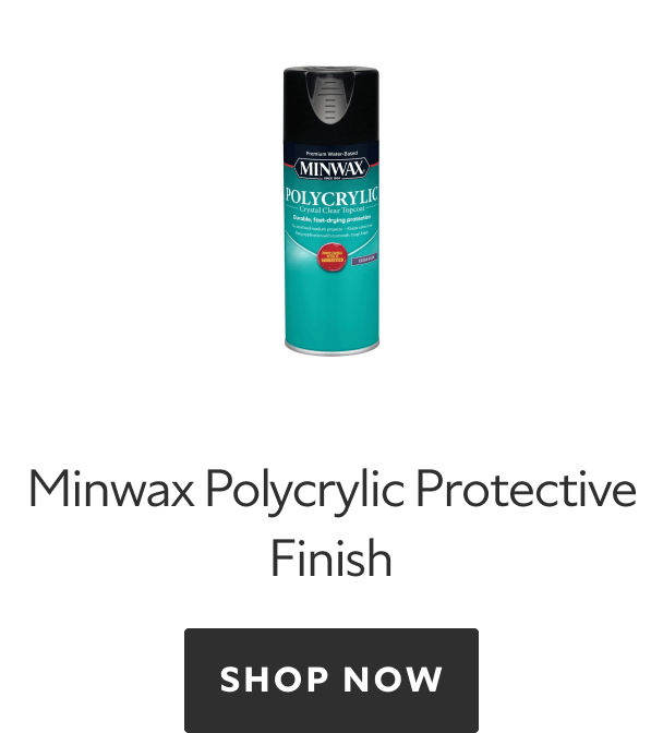 Minwax Polycrylic Protective Finish. Shop now. 