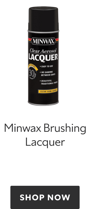 Minwax Brushing Lacquer. Shop Now.