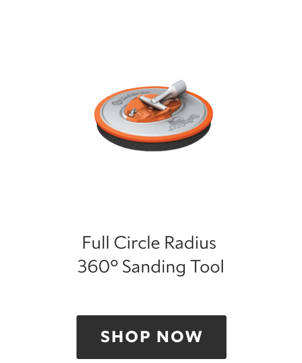 Full Circle Radius 360 Sanding Tool, shop now.