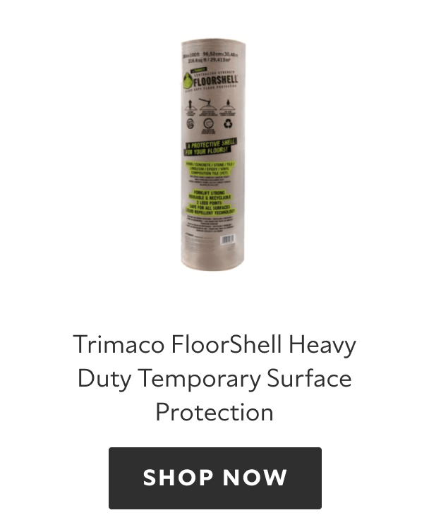 Trimaco FloorShell Heavy Duty Temporary Surface Protection. Shop now.