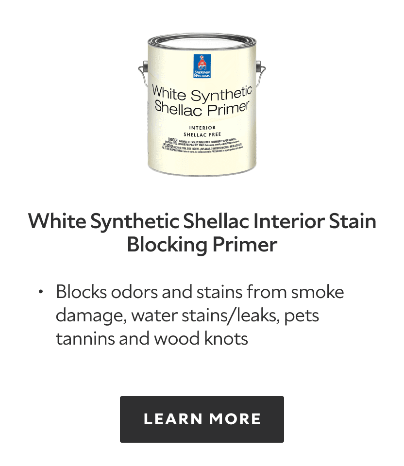 White Synthetic Shellac Interior Stain Blocking Primer. Blocks odors and stains from smoke damage, water stains/leaks, pets, tannins and wood knots. Learn more.