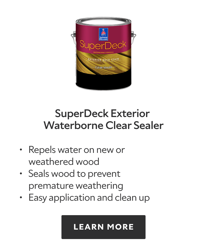 SuperDeck Exterior Waterborne Clear Sealer. Repels water on new or weathered wood, seals wood to prevent premature weathering, easy application and clean up. Learn more.