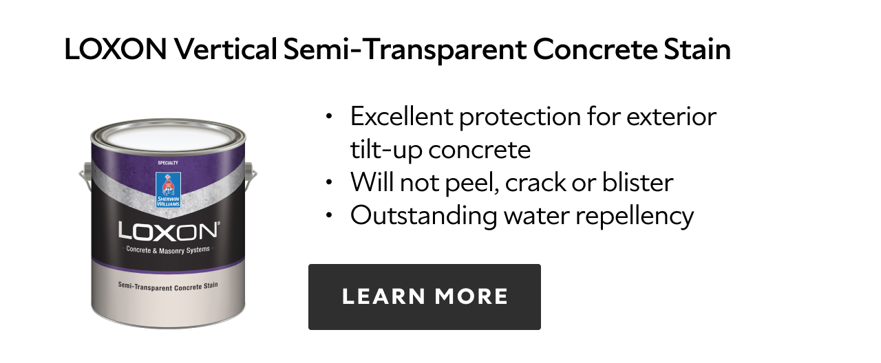 Loxon Vertical Semi-Transparent Concrete Stain. Excellent protection for exterior and tilt-up concrete. Will not peel, crack or blister. Outstanding water repellency. Learn more.