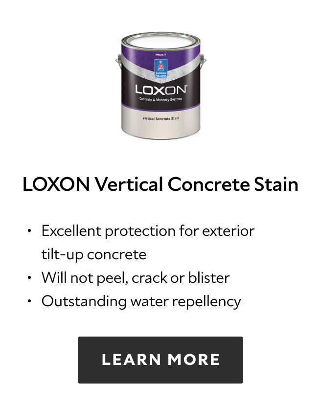 Loxon Vertical Concrete Stain. Excellent protection for exterior tilt-up concrete. Will not peel, crack or blister. Outstanding water repellency. Learn more.