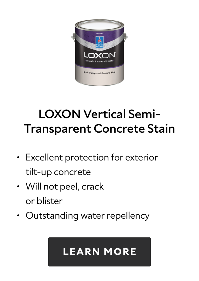 Loxon Vertical Semi-Transparent Concrete Stain. Excellent protection for exterior and tilt-up concrete. Will not peel, crack or blister. Outstanding water repellency. Learn more.