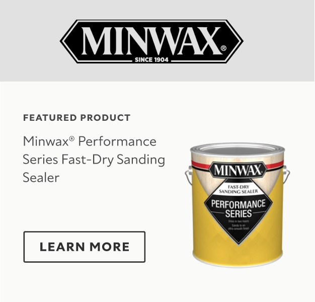 Featured Product. Minwax Performance Series Fast-Dry Sanding Sealer. Learn more. 