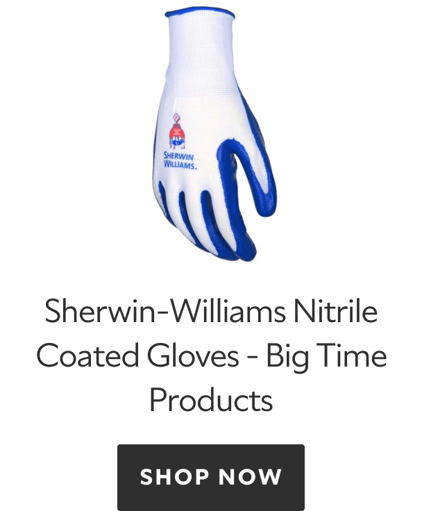 Sherwin-Williams Nitrile Coated Gloves Big Time Products. Show Now.