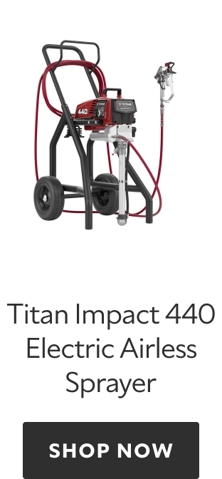 Titan Impact 440 Electric Airless Sprayer. Shop now.
