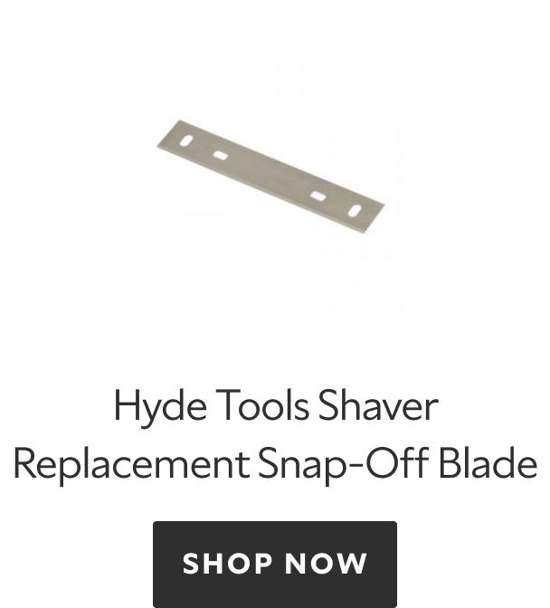 Hyde Tools Shaver Replacement Snap-Off Blade. Shop now.