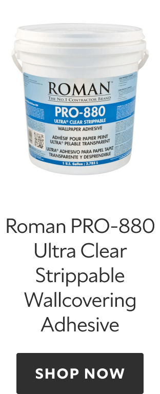 Roman PRO-880 Ultra Clear Strippable Wallcovering Adhesive. Shop now.