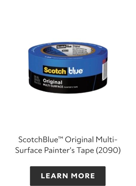 ScotchBlue Original Multisurface Painter's Tape, learn more.