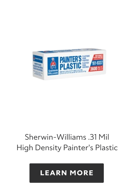 Sherwin-Williams .31Mil High Density Painter's Plastic, learn more.