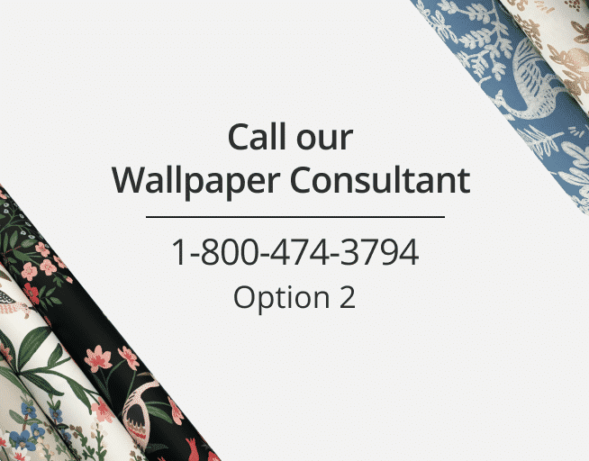 Call our Wallpaper Consultant 1-800-474-3794 Option 2.