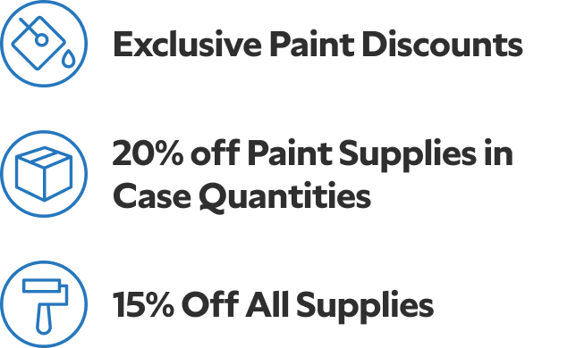 Exclusive paint discounts. 20% off paint supplies in case quantities. 15% off paint supplies.