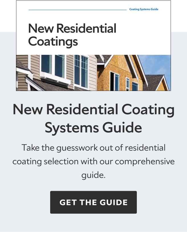 New Residential Coating Systems Guide. Take the guesswork out of residential coating selection with our comprehensive guide. Get the guide.