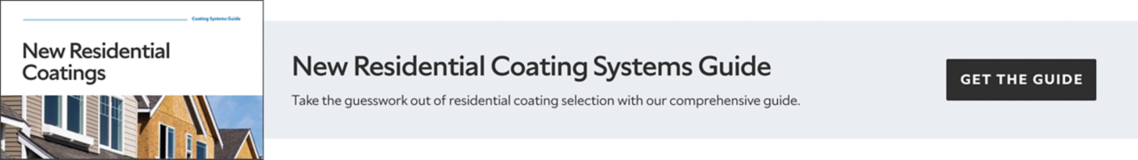 New Residential Coating Systems Guide. Take the guesswork out of residential coating selection with our comprehensive guide. Get the guide.