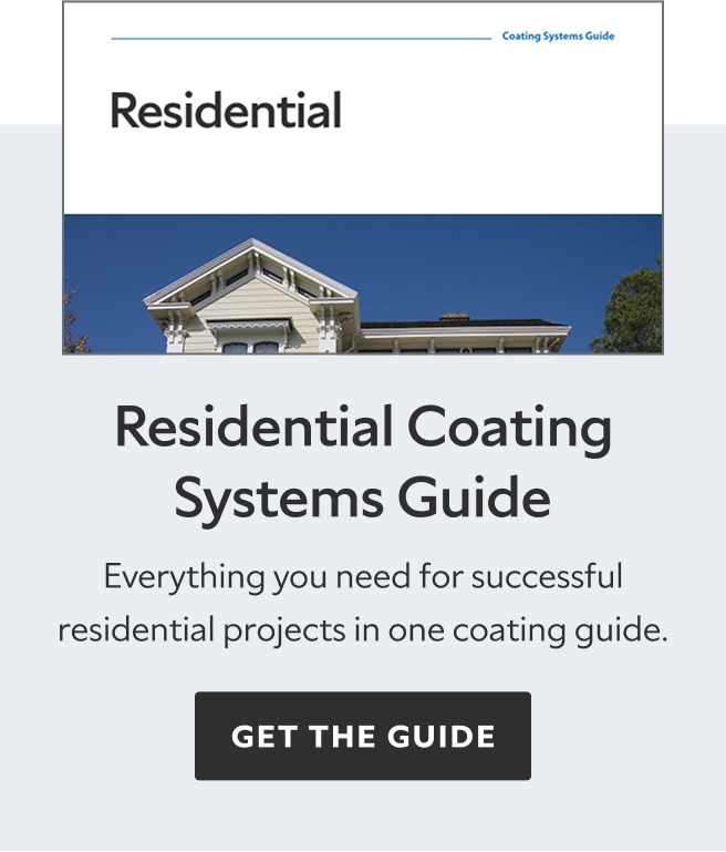 Residential Coating Systems Guide. Everything you need for  successful residential projects in one coating guide. Get the guide.