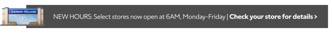 Select locations now open as early as 6am M-F. Find your closest store for details.