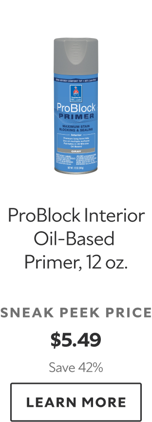 ProBlock Interior Oil-Based Primer, 12 oz. Sneak peek price $5.49. Save 42%. Learn more.