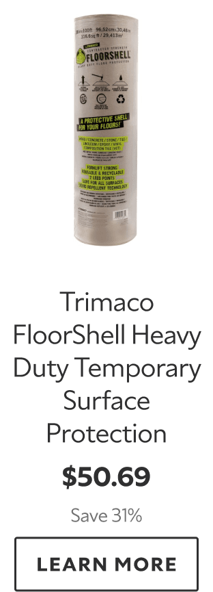 Trimaco FloorShell Heavy Duty Temporary Surface Protection. $50.69. Save 31%. Learn more. 