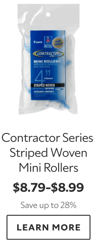 Contractor Series Striped Woven Mini Rollers. $8.79-$8.99. Save up to 28%. Learn more.