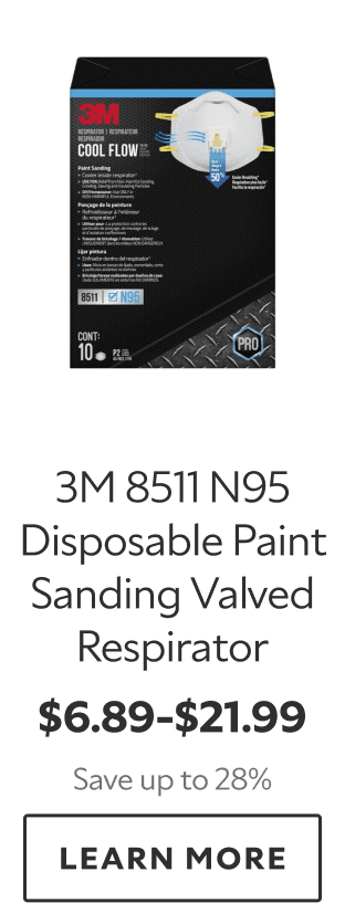 3M 8511 N95 Disposable Paint Sanding Valved Respirator. $6.89-$21.99. Save up to 28%. Learn more. 