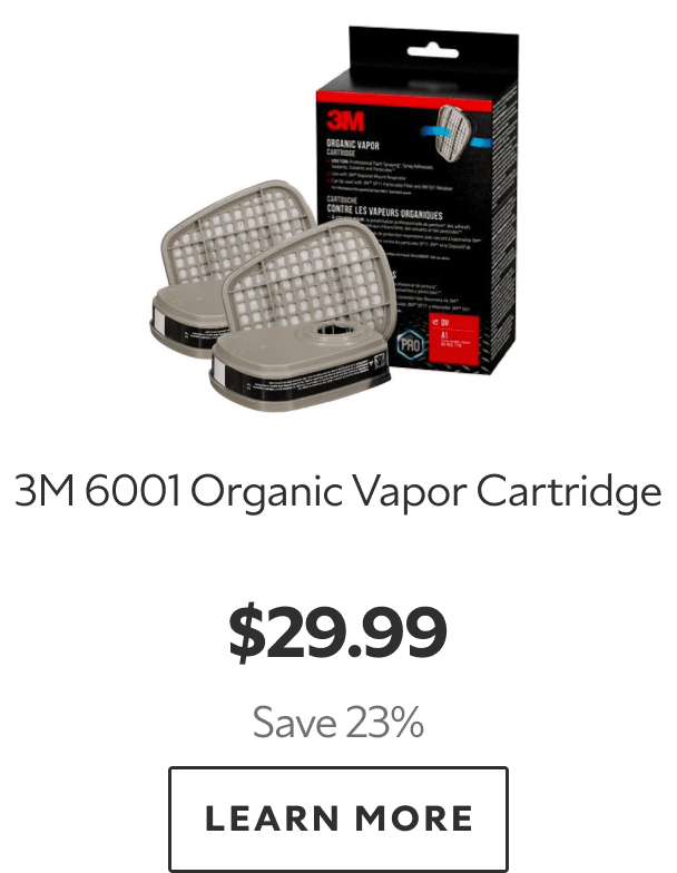 3M 6001 Organic Vapor Cartridge. $29.99. Save 23%. LEARN MORE.
