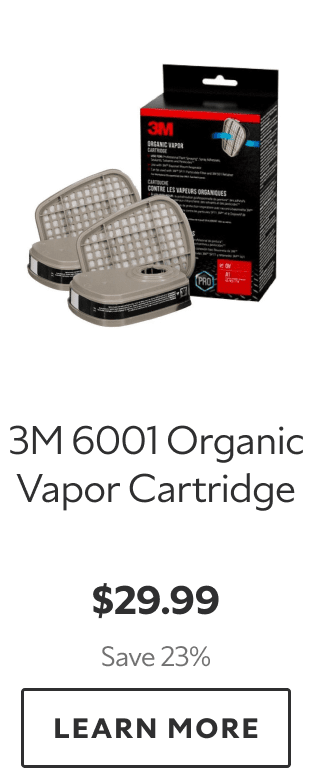 3M 6001 Organic Vapor Cartridge. $29.99. Save 23%. LEARN MORE.