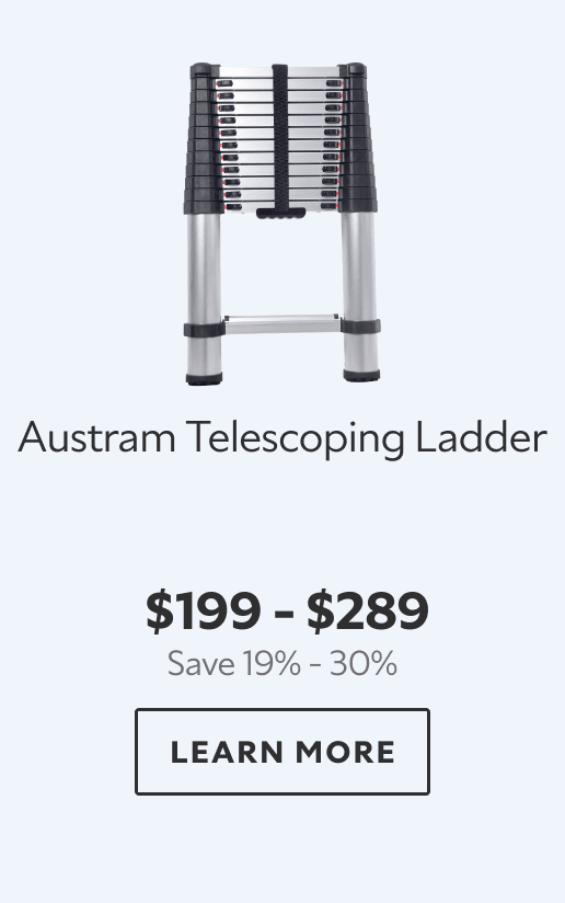 Austram Telescoping Ladder. $199 – $289. Save 19% – 30%. LEARN MORE.