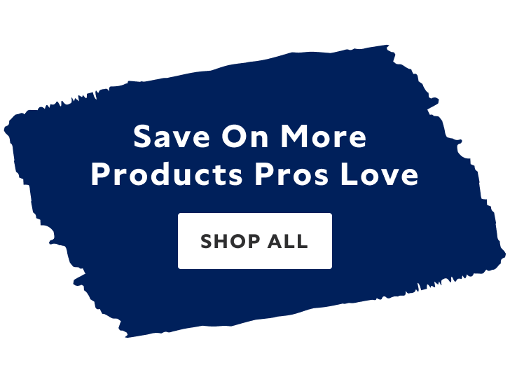 Save On More Products Pros Love. Shop All.