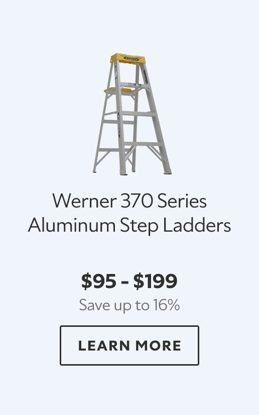 Werner 370 Series Aluminum Step Ladder. $95 - $199. Save up to 16%. Learn more.