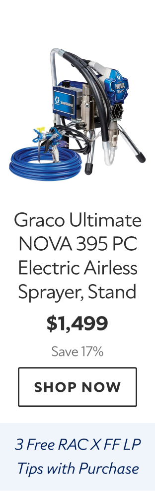 Graco Ultimate NOVA 395 PC Electric Airless Sprayer, Stand. $1499 Save 17%. Shop Now. 3 Free RAC X LP Tips with Purchase. 