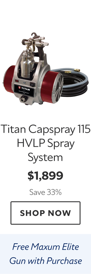 Titan Capspray115 HVLP Spray System. $1,899 Save 33%. Shop Now. Free Maxum Elite Gun with Pruchase.
