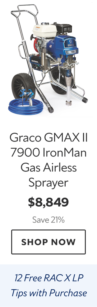 Graco GMAX II 7900 IronMan Gas Airless Sprayer. $8,849 Save 21%. Shop Now. 12 Free RAC X LP Tips with Purchase. 