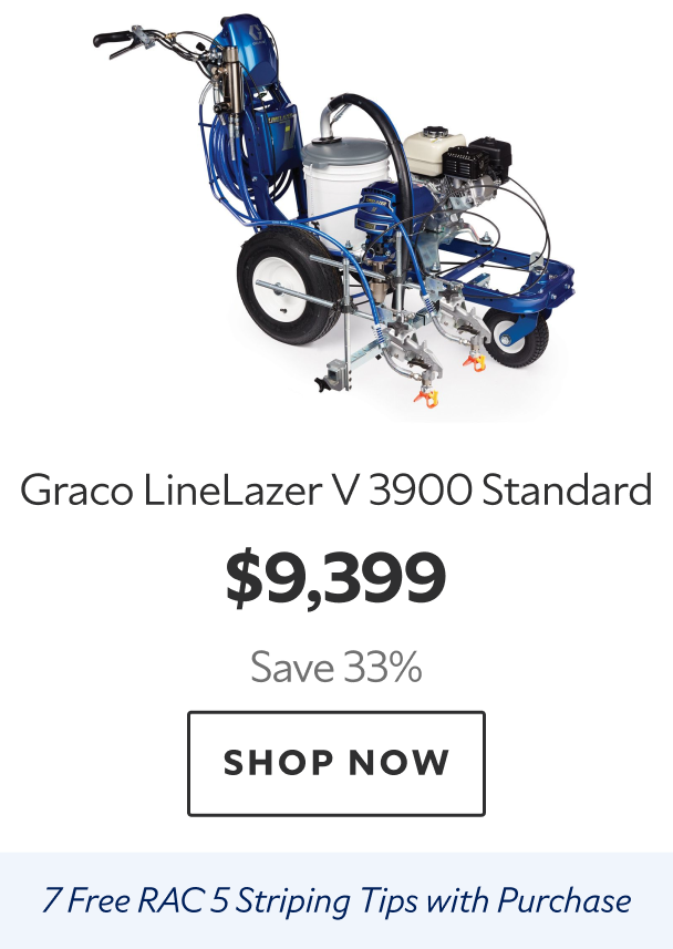 Graco LineLazer V 3900 Standard. $9,399 Save 33%. Shop Now. 7 Free RAC 5 Striping Tips with Purchase. 