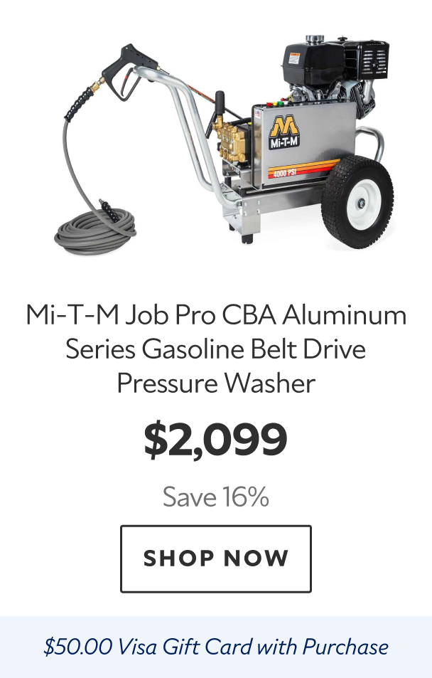 Mi-T-M Job Pro CBA Aluminum Series Gasoline Belt Drive Pressure Washer. $2,099 Save 16%. Shop Now. $50.00 Visa Gift Card with Purchase. 